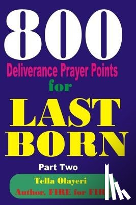 Olayeri, Tella - 800 Deliverance Prayer Points for Last Born