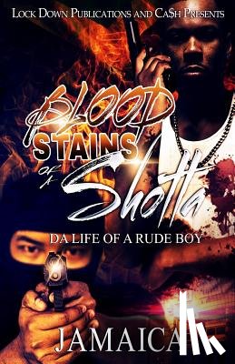 Jamaica - Blood Stains of a Shotta: Da Life of a Rude Boy
