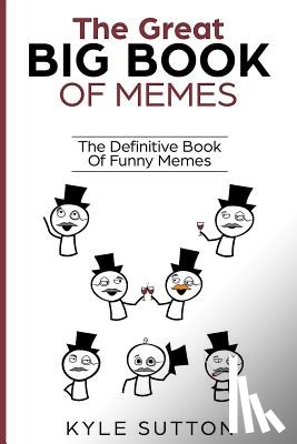 Sutton, Kyle - The Great Big Book Of Memes: The Definitive Book Of Funny Memes