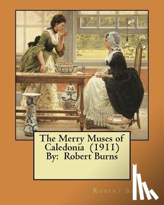 Burns, Robert - The Merry Muses of Caledonia (1911) By: Robert Burns