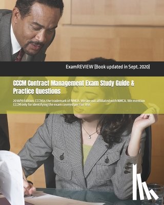 Examreview - CCCM Contract Management Exam Study Guide & Practice Questions 2018/19 Edition
