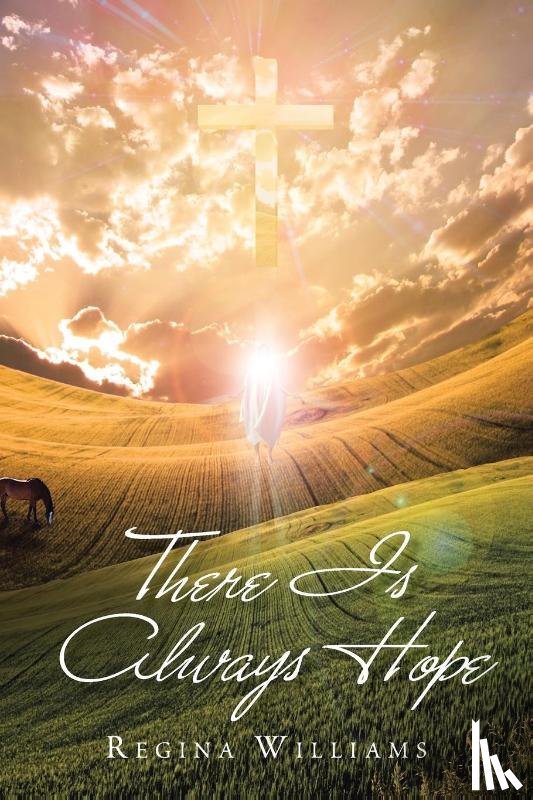 Williams, Regina - There Is Always Hope