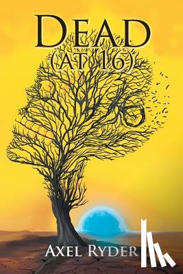 Ryder, Axel - Dead (At 16)