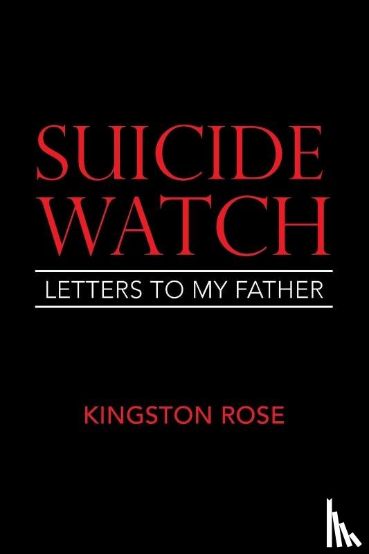 Rose, Kingston - Suicide Watch