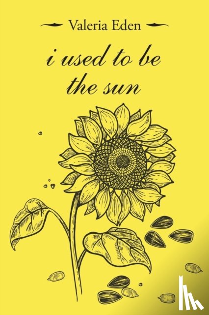 Eden, Valeria - I Used to Be the Sun