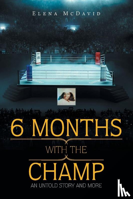 McDavid, Elena - 6 Months with the Champ