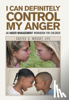Wright Lpc, Caffee S - I Can Definitely Control My Anger