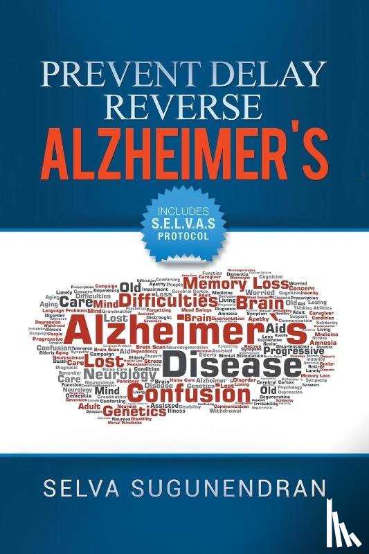 Sugunendran, Selva - Prevent, Delay, Reverse Alzheimer's