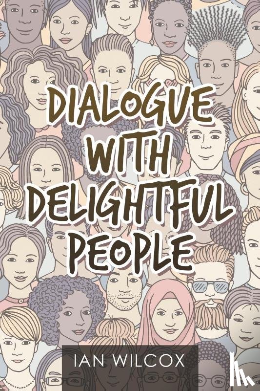 Wilcox, Ian - Dialogue with Delightful People