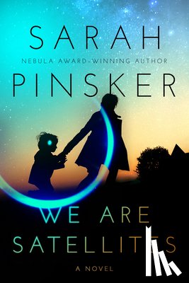 Pinsker, Sarah - We Are Satellites