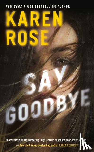 Rose, Karen - Say Goodbye