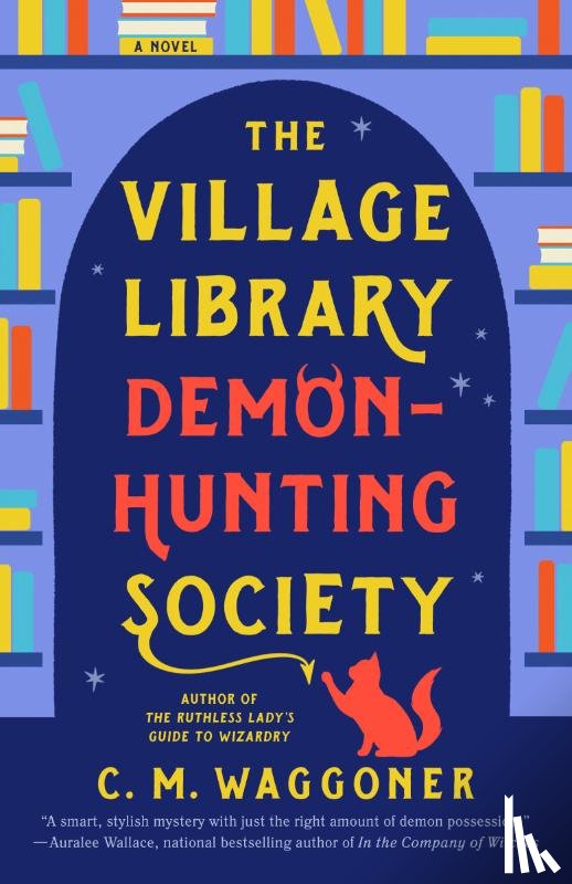 Waggoner, C. M. - The Village Library Demon-Hunting Society