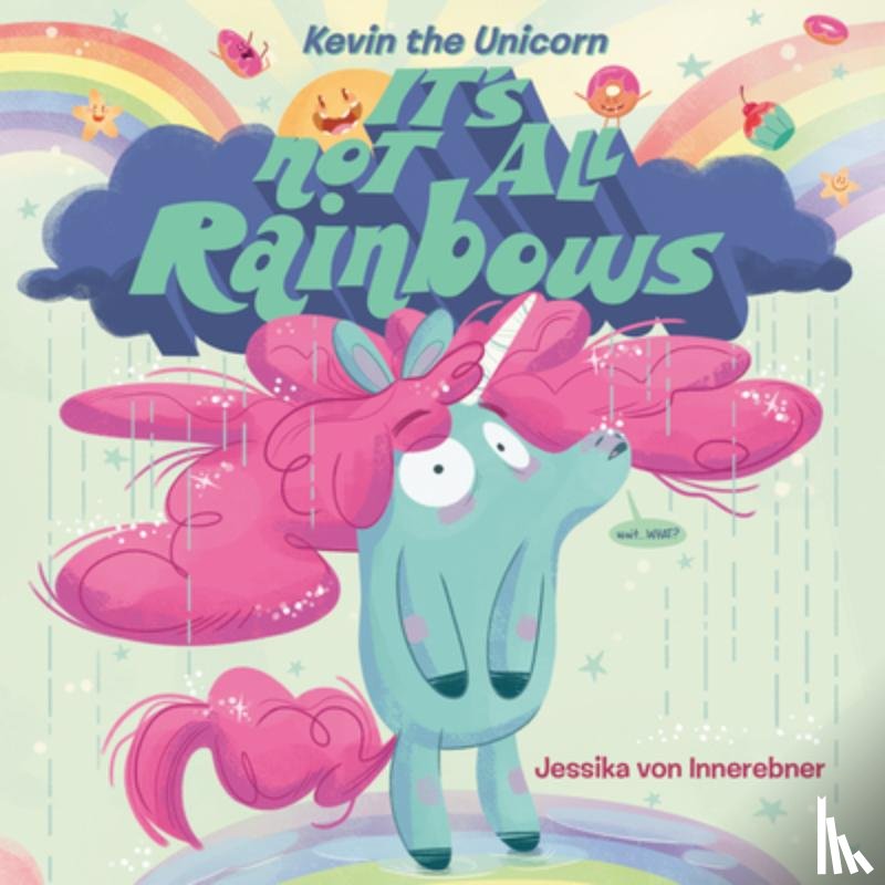 von Innerebner, Jessika - Kevin the Unicorn: It's Not All Rainbows