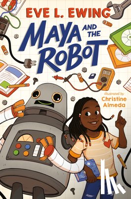 Ewing, Eve L. - Maya and the Robot