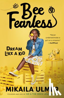 Ulmer, Mikaila - Bee Fearless: Dream Like a Kid