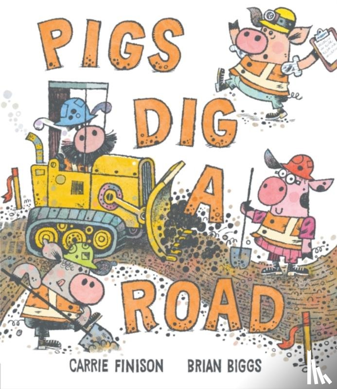 Finison, Carrie - Pigs Dig a Road