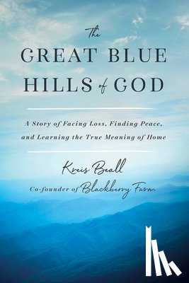 Beall, Kreis - The Great Blue Hills of God