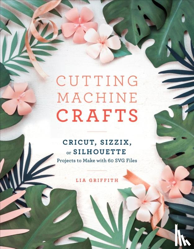 Griffith, Lia - Cutting Machine Crafts