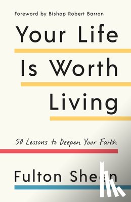 Sheen, Fulton - Your Life Is Worth Living
