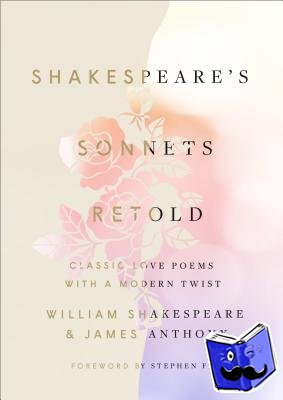 Shakespeare, William, Anthony, James - Shakespeare's Sonnets, Retold