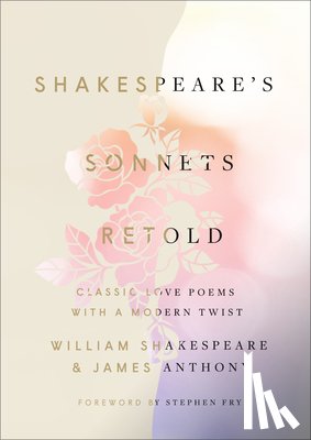 Shakespeare, William, Anthony, James - Shakespeare's Sonnets, Retold