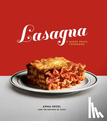 Hezel, Anna, Taste, Editors Of - Lasagna