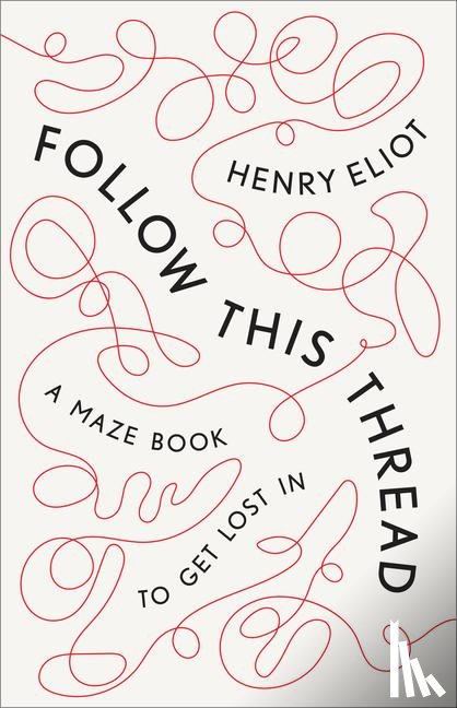 Eliot, Henry - Eliot, H: Follow This Thread