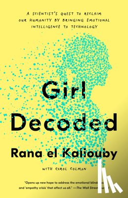 Kaliouby, Rana el, Colman, Carol - Girl Decoded