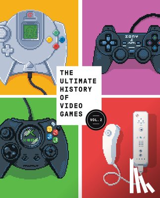 Kent, Steven L. - The Ultimate History of Video Games, Volume 2