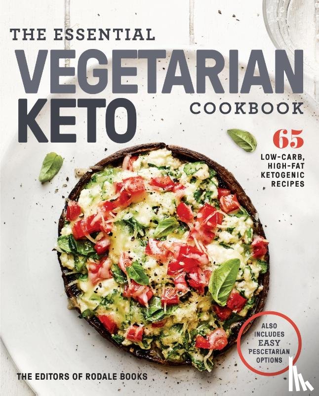 Editors of Rodale Books - The Essential Vegetarian Keto Cookbook