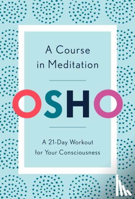 Osho - A Course in Meditation
