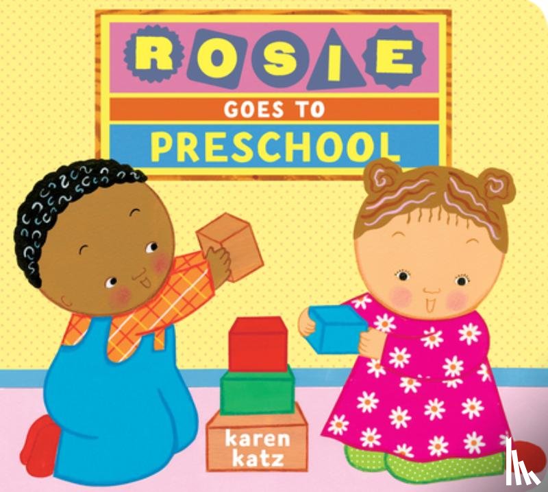 Katz, Karen - Rosie Goes to Preschool