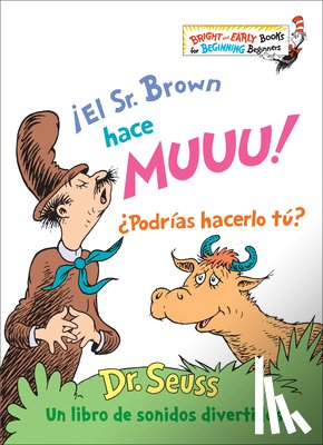 Dr Seuss - ¡El Sr. Brown Hace Muuu! ¿Podrías Hacerlo Tú? (Mr. Brown Can Moo! Can You? Spanish Edition): Un Libro de Sonidos Divertidos
