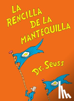 Seuss, Dr. - La rencilla de la mantequilla (The Butter Battle Book Spanish Edition)