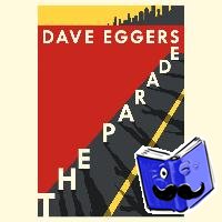 Eggers, Dave - Parade