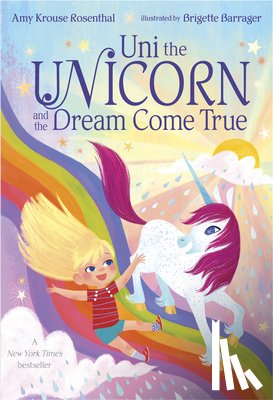Rosenthal, Amy Krouse - Uni the Unicorn and the Dream Come True