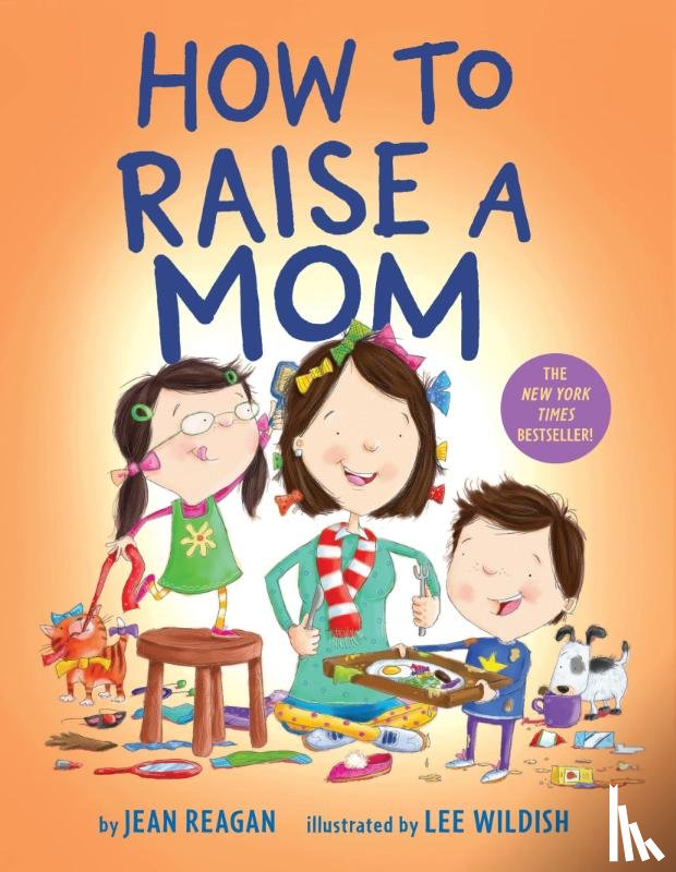 Reagan, Jean, Wildish, Lee - How to Raise a Mom