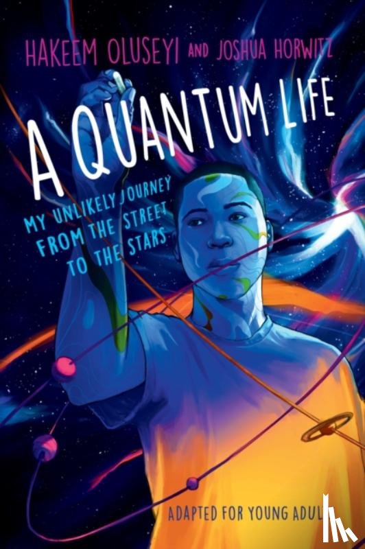 Oluseyi, Hakeem, Horwitz, Joshua - A Quantum Life (Adapted for Young Adults)