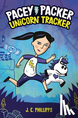 Phillips, J.C. - Pacey Packer: Unicorn Tracker Book 1