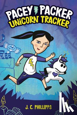 Phillipps, J. C. - Pacey Packer: Unicorn Tracker Book 1