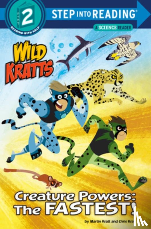 Kratt, Martin, Kratt, Chris - Creature Powers: The Fastest! (Wild Kratts)