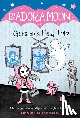 Muncaster, Harriet - ISADORA MOON GOES ON A FIELD T