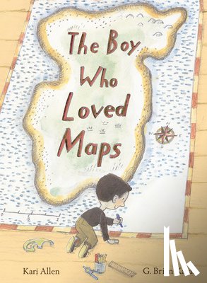 Allen, Kari - The Boy Who Loved Maps