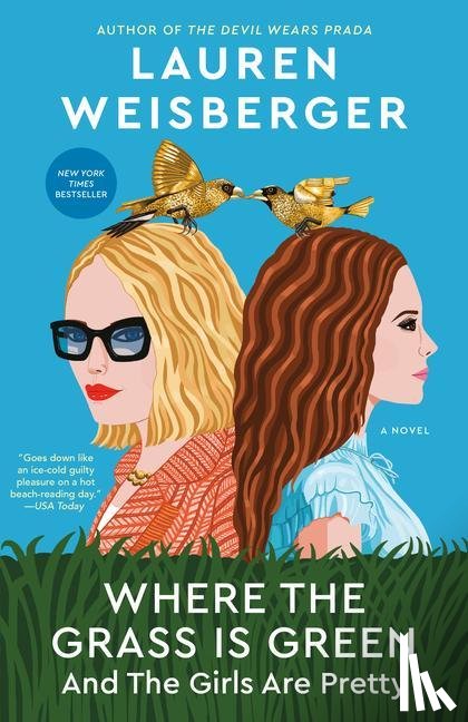 Weisberger, Lauren - Where the Grass Is Green and the Girls Are Pretty