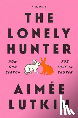 Lutkin, Aimee - Lonely Hunter