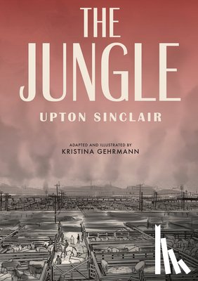 Sinclair, Upton, Gehrmann, Kristina - The Jungle