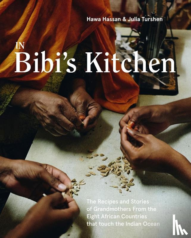 Hassan, Hawa, Turshen, Julia - In Bibi's Kitchen