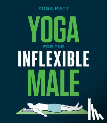 Matt, Yoga - Yoga for the Inflexible Male