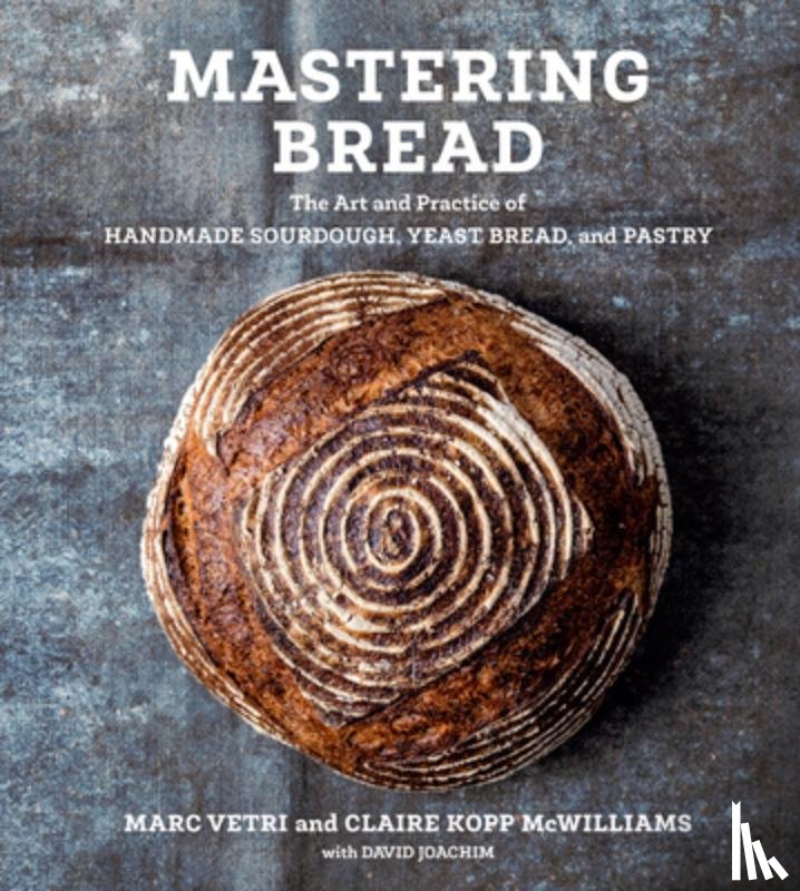 Vetri, Marc, McWilliams, Claire Kopp - Mastering Bread