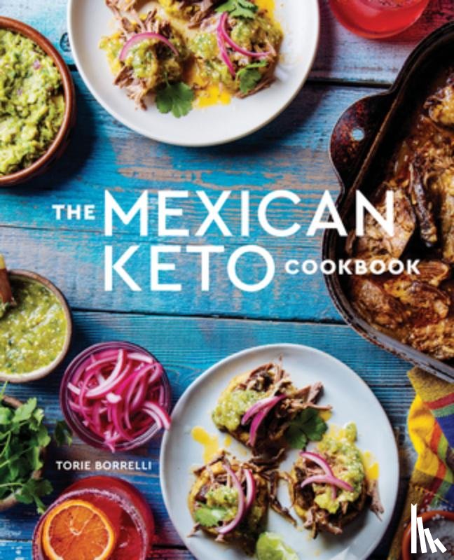 Borrelli, Torie - The Mexican Keto Cookbook